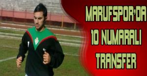 MARUFSPOR'DA 10 NUMARALI TRANSFER