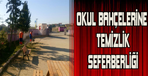 Okul Bahçelerine Temizlik Seferberliği