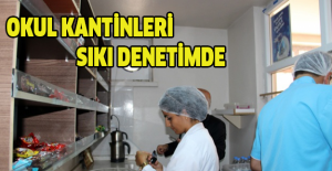 Okul kantinleri sıkı denetimde