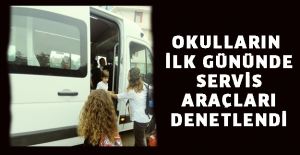 Okulların ilk gününde servis araçları denetlendi
