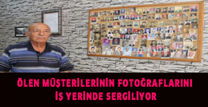 Ölen müşterilerinin fotoğraflarını iş yerinde sergiliyor