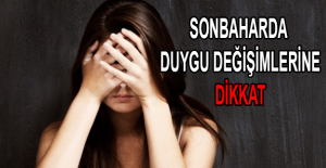 Sonbaharda duygu değişimlerine dikkat