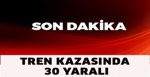 Tren kazasında 30 yaralı