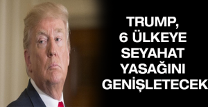 Trump, 6 ülkeye seyahat yasağını genişletecek