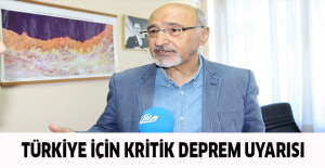 Türkiye için kritik deprem uyarısı !