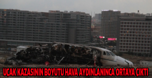 Uçak kazasının boyutu hava aydınlanınca ortaya çıktı