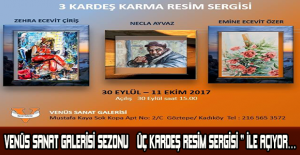 VENÜS Sanat Galerisi Sezonu “ Üç Kardeş Resim Sergisi ” ile Açıyor…