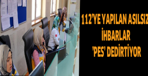 112’ye yapılan asılsız ihbarlar ’pes’ dedirtiyor