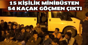 15 kişilik minibüsten 54 kaçak göçmen çıktı