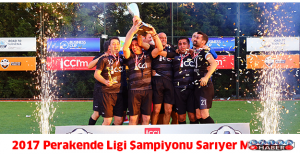 2017 Perakende Ligi Şampiyonu Sarıyer Market..!