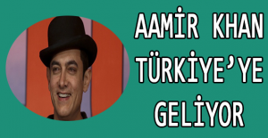 Aamir Khan Türkiye’ye geliyor