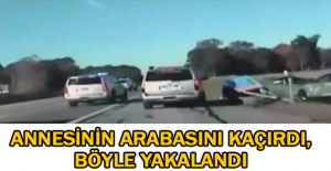 Annesinin arabasını kaçırdı, böyle yakalandı