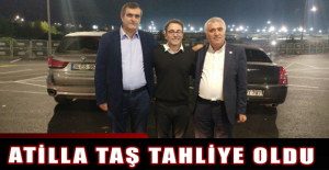 Atilla Taş tahliye oldu