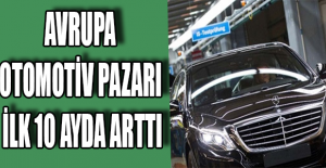 Avrupa otomotiv pazarı ilk 10 ayda arttı
