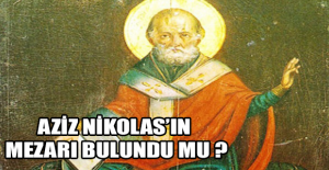 Aziz Nikolas’ın mezarı bulundu mu ?
