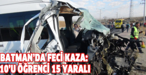 Batman’da feci kaza: 10’u öğrenci 15 yaralı