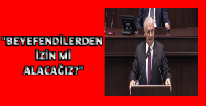 "Beyefendilerden izin mi alacağız?"