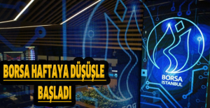 Borsa haftaya düşüşle başladı