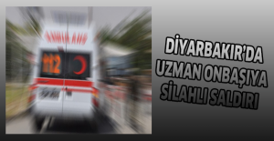 Diyarbakır’da uzman onbaşıya silahlı saldırı