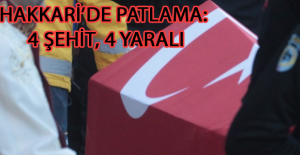 Hakkari’de patlama: 4 şehit, 4 yaralı
