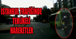 İstanbul trafiğinde tehlikeli hareketler