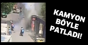 Kamyon böyle patladı!