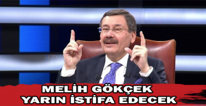 Melih Gökçek yarın istifa edecek