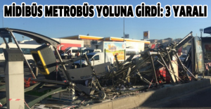 Midibüs metrobüs yoluna girdi: 3 yaralı