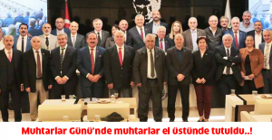 Muhtarlar Günü’nde muhtarlar el üstünde tutuldu..!