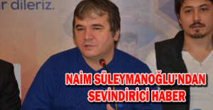 Naim Süleymanoğlu’ndan sevindirici haber