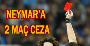 Neymar’a 2 maç ceza