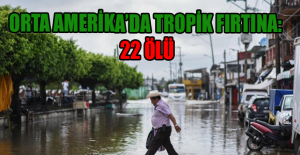 Orta Amerika’da tropik fırtına: 22 ölü
