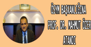 ÖSYM Başkanlığına Prof. Dr. Mahmut Özer atandı