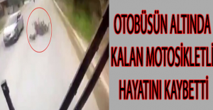 Otobüsün altında kalan motosikletli hayatını kaybetti
