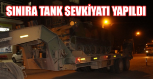 Sınıra tank sevkiyatı yapıldı