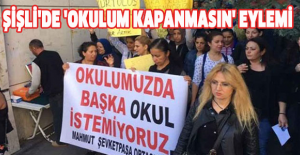 Şişli'de 'okulum kapanmasın' eylemi