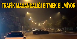 Trafik magandalığı bitmek bilmiyor