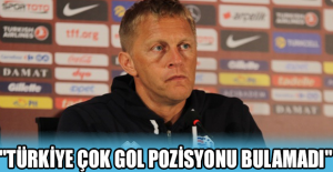 "Türkiye çok gol pozisyonu bulamadı"