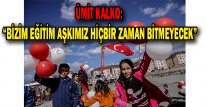 Ümit Kalko: “Bizim eğitim aşkımız hiçbir zaman bitmeyecek”