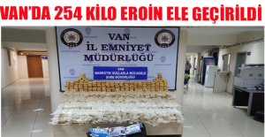 Van’da 254 kilo eroin ele geçirildi