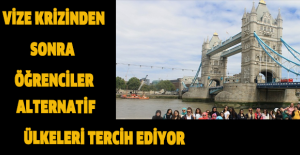 Vize krizinden sonra öğrenciler alternatif ülkeleri tercih ediyor