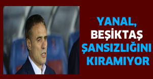 Yanal, Beşiktaş şansızlığını kıramıyor