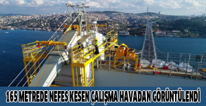 165 metrede nefes kesen çalışma havadan görüntülendi
