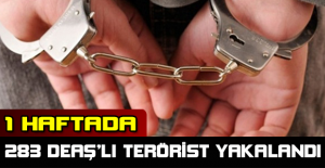 1 haftada 283 DEAŞ’lı terörist yakalandı