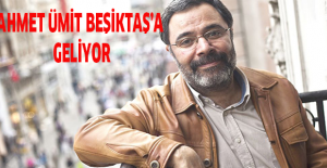 Ahmet Ümit Beşiktaş’a geliyor