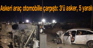Askeri araç otomobille çarpıştı: 3’ü asker, 5 yaralı