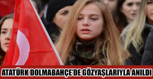 Atatürk Dolmabahçe’de gözyaşlarıyla anıldı