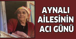 Aynalı ailesinin acı günü