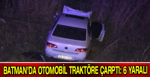 Batman’da otomobil traktöre çarptı: 6 yaralı