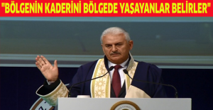 "Bölgenin kaderini bölgede yaşayanlar belirler"